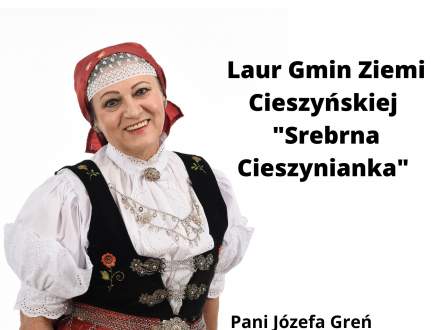 Laur Gmin Ziemi Cieszyńskiej "Srebrna Cieszynianka" - Pani Józefa Greń