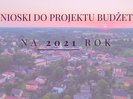 Wnioski do projektu budżetu na 2021 rok