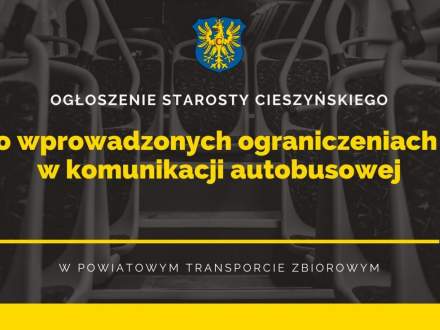 Ogłoszenie Starosty Cieszyńskiego o wprowadzonych ograniczeniach w komunikacji autobusowej - grafika, źródło: www.powiat.cieszyn.pl