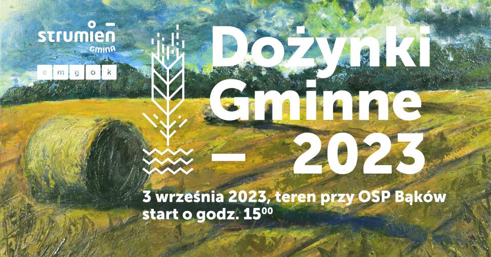 Dożynki Gminne 2023 3 września teren przy OSP Bąków