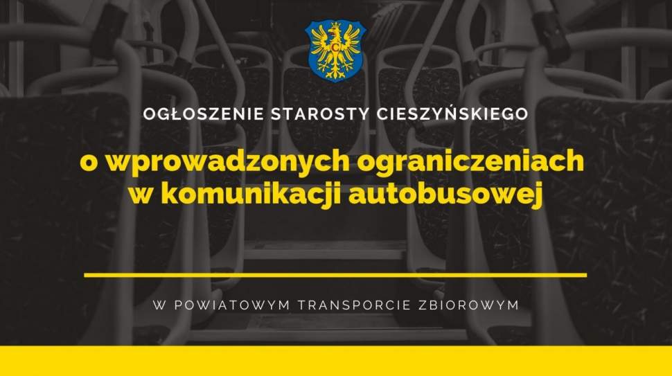 Ogłoszenie Starosty Cieszyńskiego o wprowadzonych ograniczeniach w komunikacji autobusowej - grafika, źródło: www.powiat.cieszyn.pl
