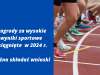 Nagrody za wysokie wyniki sportowe w 2024 r.