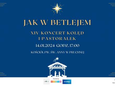 "Jak w Betlejem" XIV Koncert Kolęd i Pastorałek w Pruchnej 14.01.2024 r. godz. 17.00