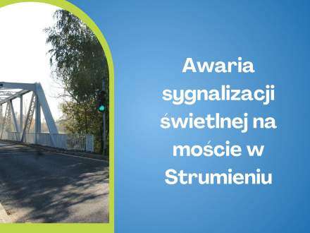 Awaria sygnalizacji świetlnej na moście w Strumieniu