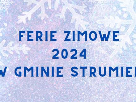 Ferie zimowe 2024 w gminie Strumień