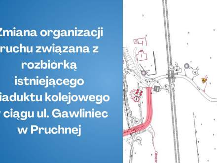 Zmiana organizacji ruchu związana z rozbiórką istniejącego wiaduktu kolejowego w ciągu ul. Gawliniec w Pruchnej