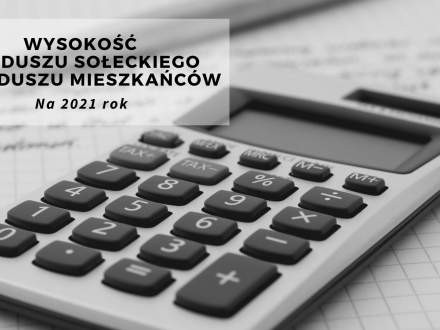 Wysokość Funduszu Sołeckiego i Funduszu Mieszkańców na 2021