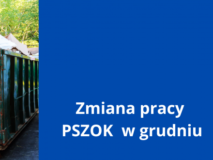 Zmiana pracy PSZOK w grudniu