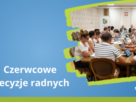 Czerwcowe decyzje radnych