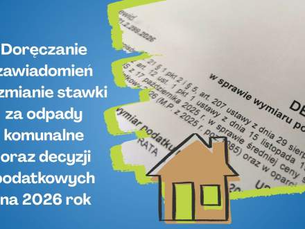 Doręczanie zawiadomień o zmianie stawki za odpady komunalne oraz decyzji podatkowych na 2026 rok