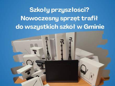 Szkoły przyszłości? Nowoczesny sprzęt trafił do wszystkich szkół w Gminie