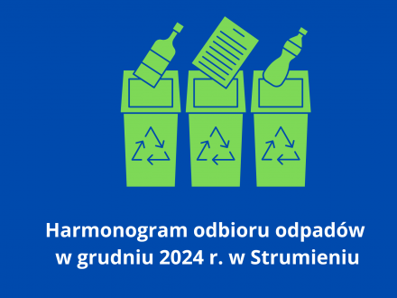 Harmonogram odbioru odpadów w grudniu 2024 r. w Strumieniu