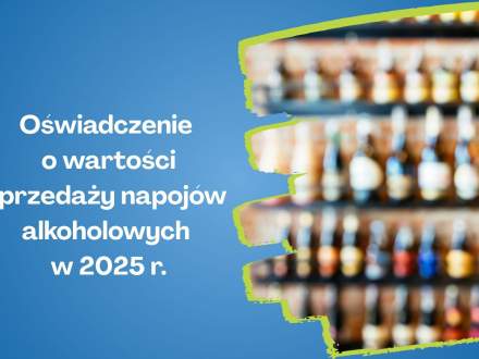 Oświadczenie o wartości sprzedaży napojów alkoholowych w 2025 r.