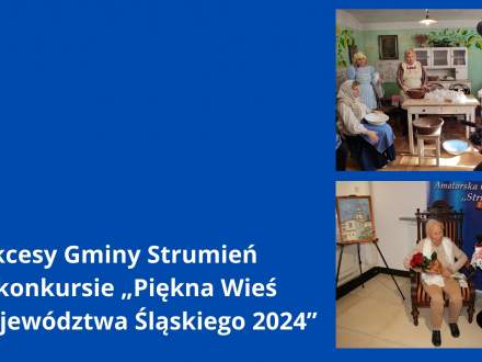 Sukcesy Gminy Strumień w konkursie "Piekna Wieś Województwa Śląskiego 2024"