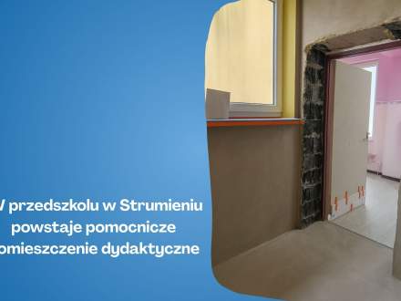 W przedszkolu w Strumieniu powstaje pomocnicze pomieszczenie dydaktyczne