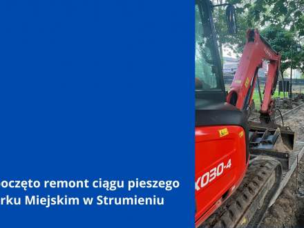 Rozpoczęto remont ciągu pieszego w Parku Miejskim w Strumieniu