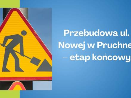 Przebudowa ul. Nowej w Pruchnej - etap końcowy