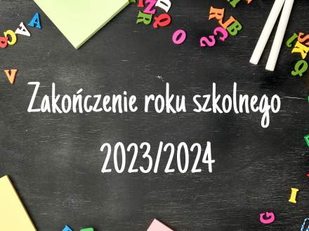 Zakończenie roku szkolnego 2023/2024