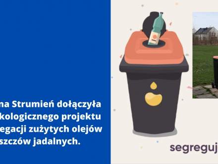 Gmina Strumień dołączyła do ekologicznego projektu segregacji zużytych olejów i tłuszczów jadalnych