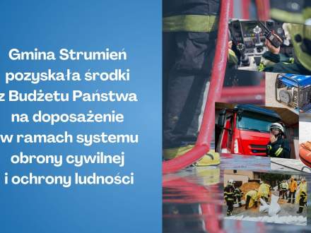 Gmina Strumień pozyskała środki z Budżetu Państwa na doposażenie w ramach systemu obrony cywilnej i ochrony ludności