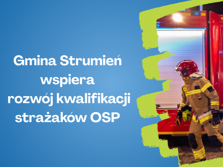 Gmina Strumień wspiera rozwój kwalifikacji strażaków OSP
