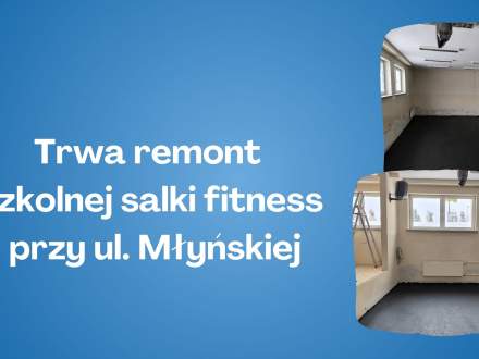 Trwa remont szkolnej salki fitness przy ul. Młyńskiej