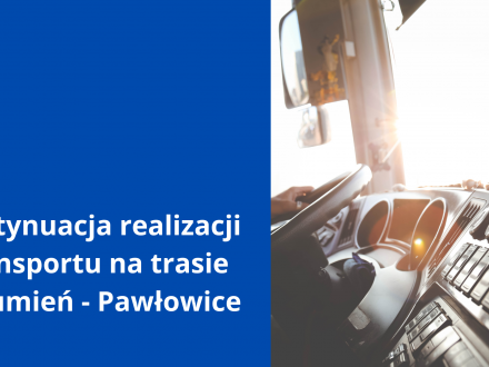 Kontynuacja realizacji transportu na trasie Strumień - Pawłowice