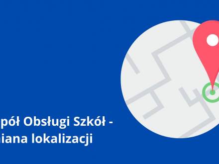 Zespół Obsługi Szkół - zmiana lokalizacji