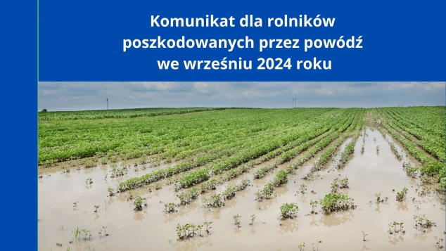 Komunikat dla rolników poszkodowanych przez powódź we wrześniu 2024 roku