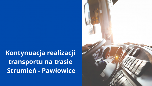 Kontynuacja realizacji transportu na trasie Strumień - Pawłowice