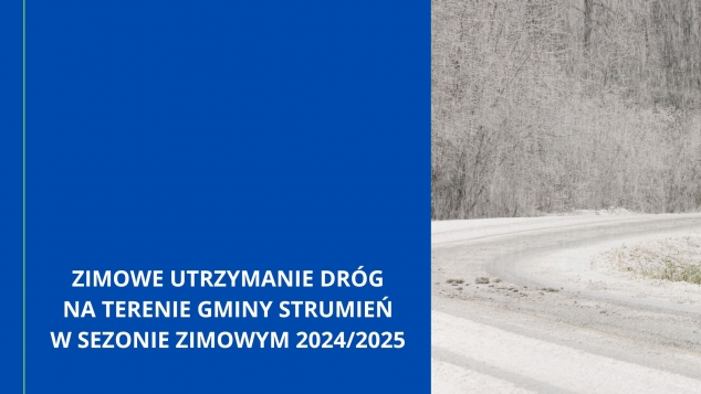 ZIMOWE  UTRZYMANIE  DRÓG NA TERENIE GMINY STRUMIEŃ  W SEZONIE ZIMOWYM 2024/2025