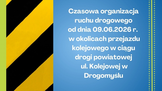 Zmiana organizacji ruchu - ZAMKNIĘCIE ul. Kolejowej w Drogomyślu