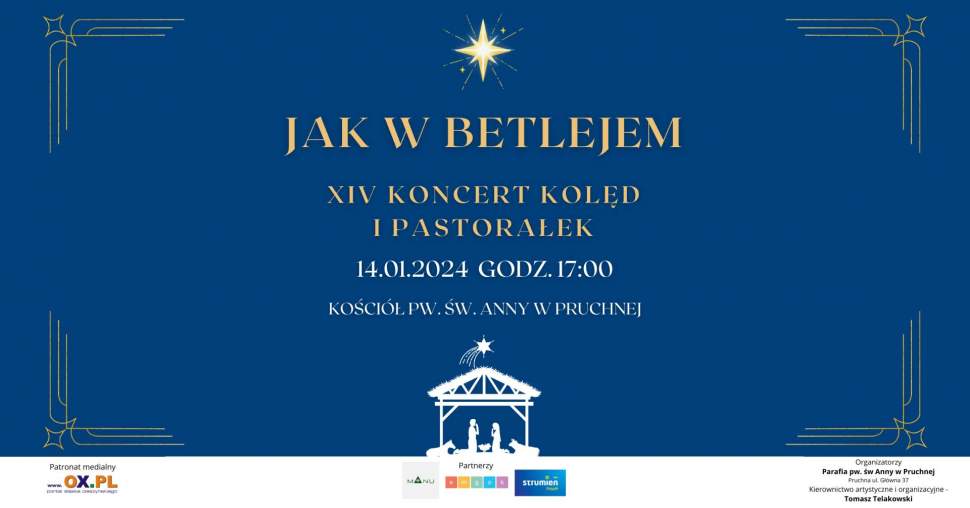 "Jak w Betlejem" XIV Koncert Kolęd i Pastorałek w Pruchnej 14.01.2024 r. godz. 17.00