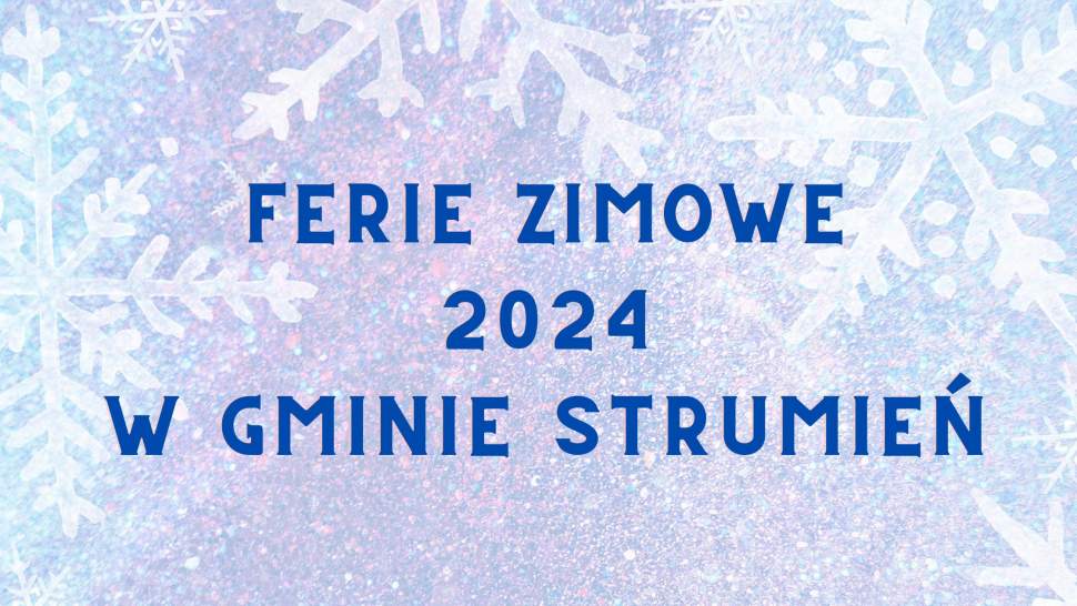 Ferie zimowe 2024 w gminie Strumień