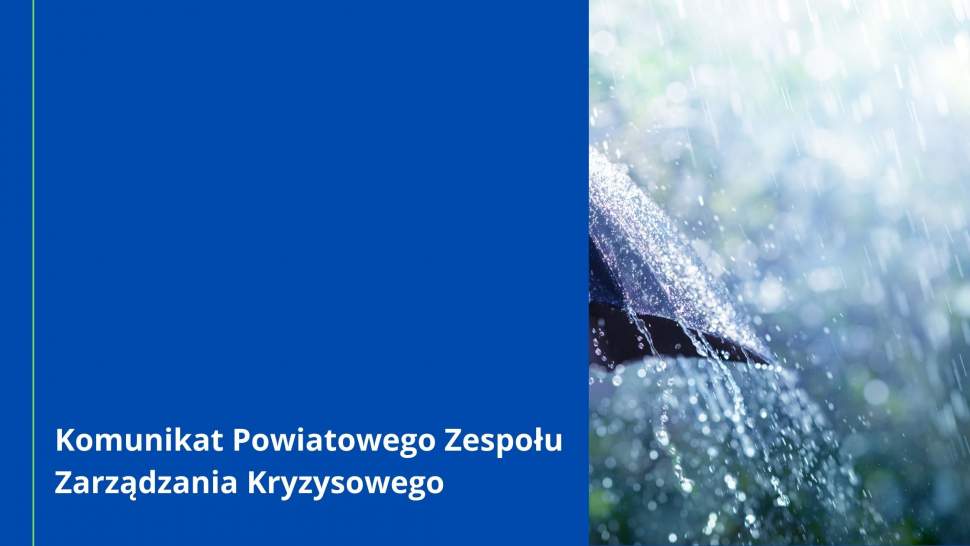 Komunikat Powiatowego Zespołu Zarządzania Kryzysowego