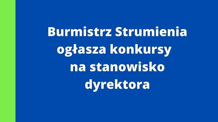 Burmistrz Strumienia ogłasza konkursy na stanowisko dyrektora - grafika