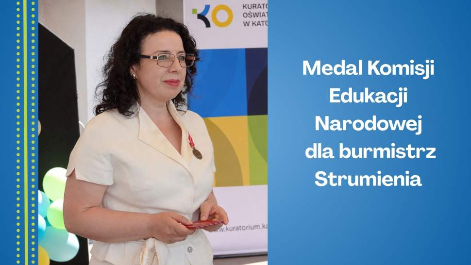 Medal Komisji Edukacji Narodowej dla burmistrz Strumienia