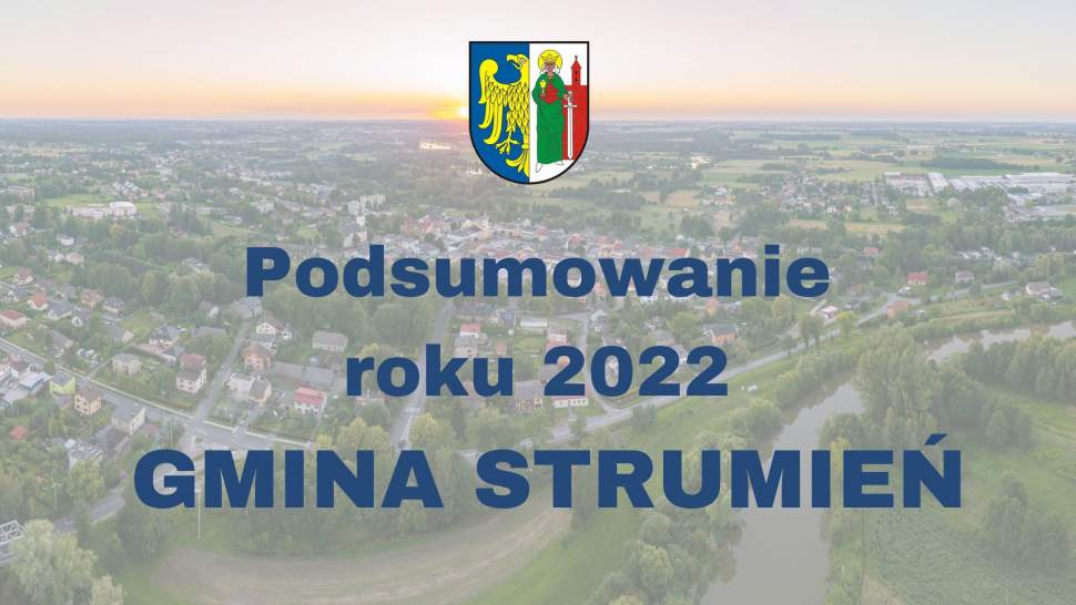 Podsumowanie roku 2022 Gmina Strumień