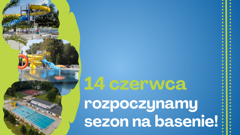 14 czerwca rozpoczynamy sezon na basenie