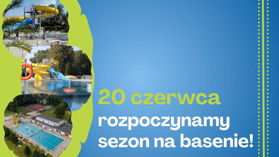 20 czerwca rozpoczynamy sezon na basenie