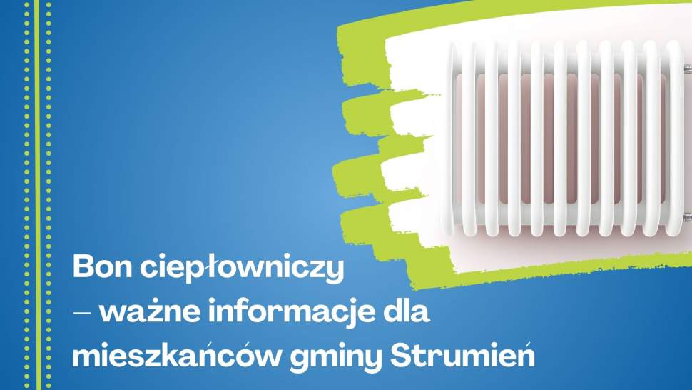 Bon ciepłowniczy - ważna informacja dla mieszkańców gminy Strumień