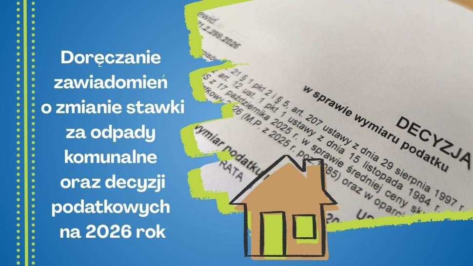 Doręczanie zawiadomień o zmianie stawki za odpady komunalne oraz decyzji podatkowych na 2026 rok
