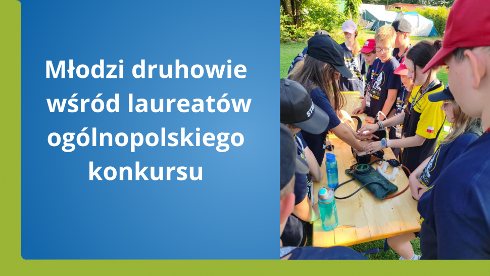 Młodzi druhowie wśród laureatów ogólnopolskiego konkursu