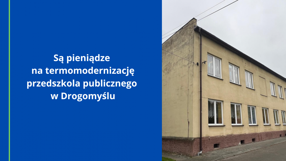Są pieniądze na termomodernizację przedszkola w Drogomyślu