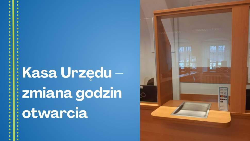 Kasa urzędu - zmiana godzin otwarcia