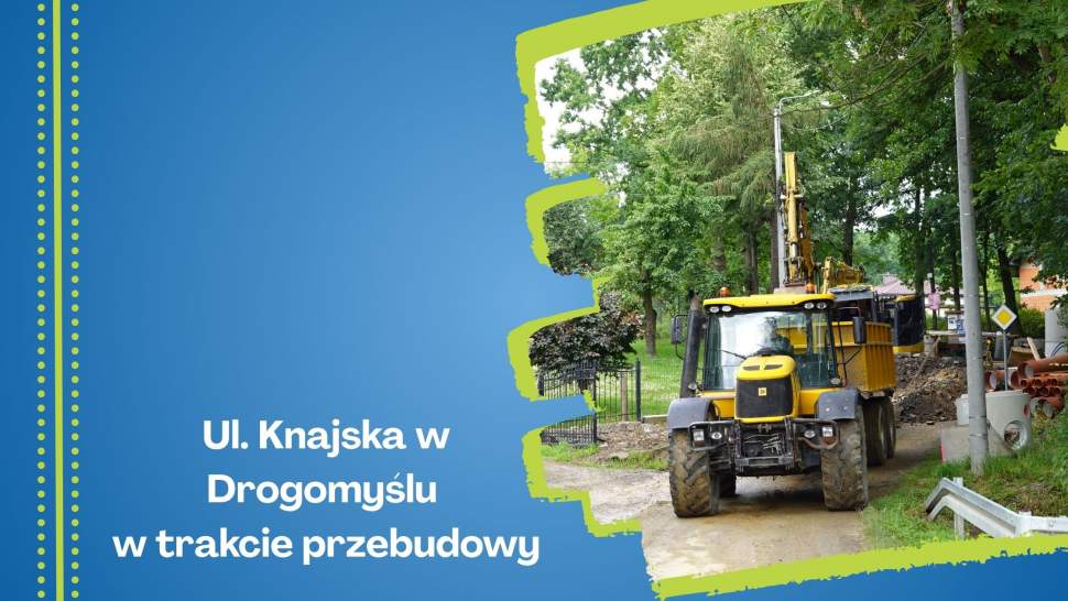 Ul. Knajska w Drogomyślu w trakcie przebudowy