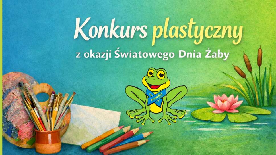 Konkurs plastyczny z okazji Światowego Dnia Żaby