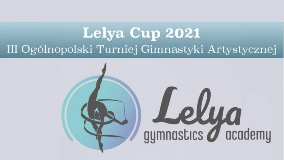 Lelya Cup 2021 III Ogólnopolski Turniej Gimnastyki Artystycznej