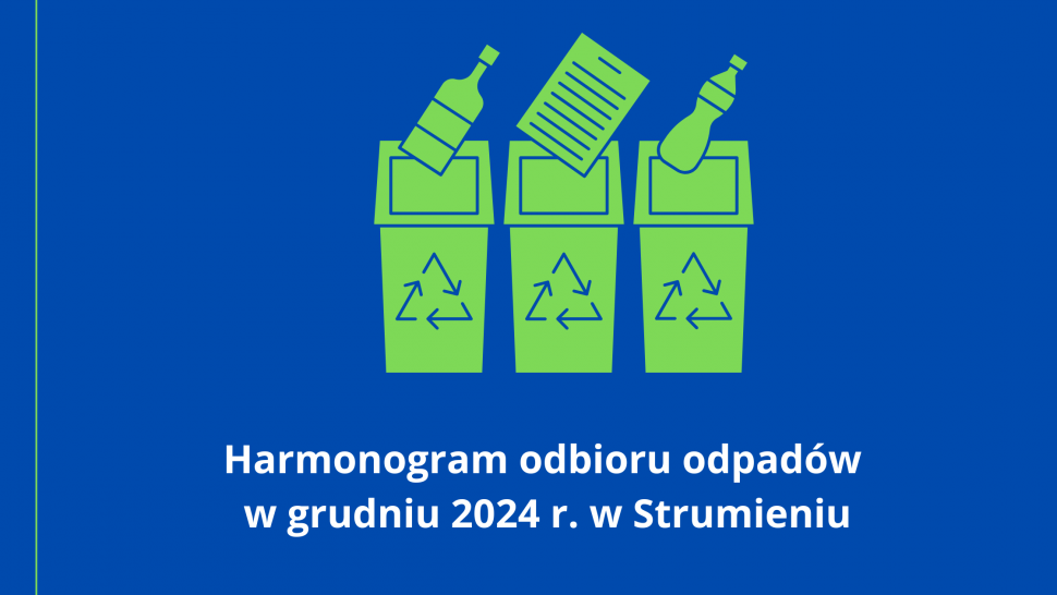 Harmonogram odbioru odpadów w grudniu 2024 r. w Strumieniu