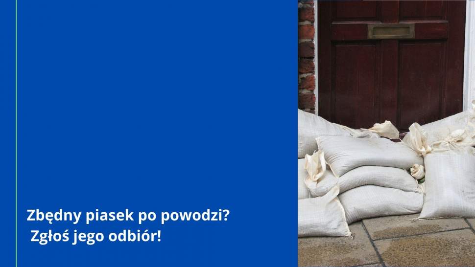 Zbędny piasek po powodzi? Zgłoś jego odbiór!